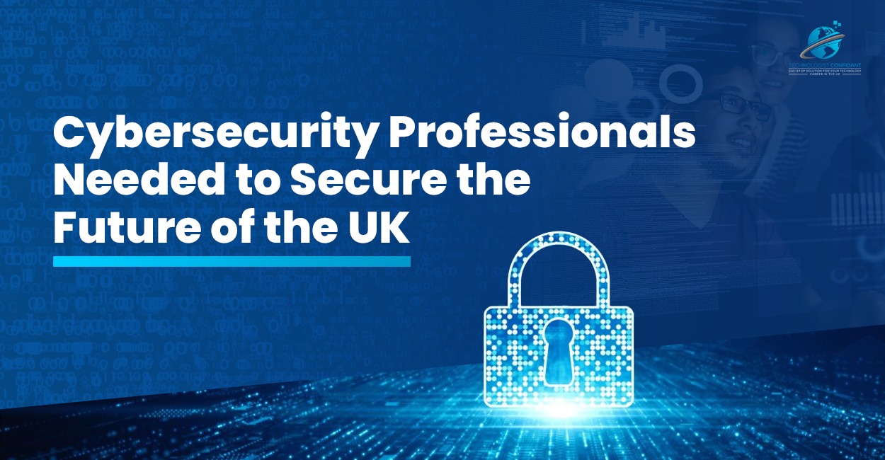 Cybersecurity Professionals Needed to Secure the Future of the UK